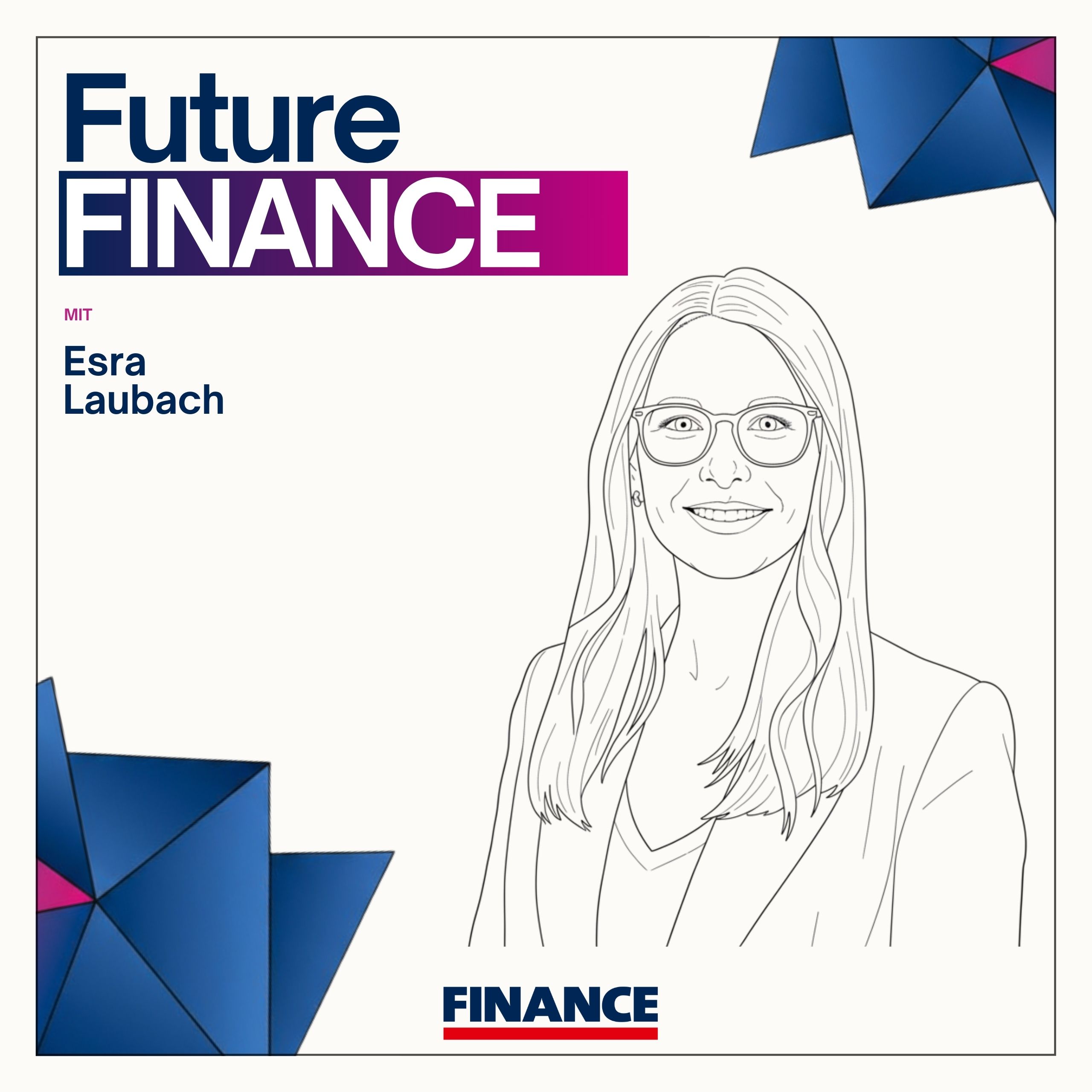 FF Podcast Cover_neu Future FINANCE Podcast mit Esra Laubach